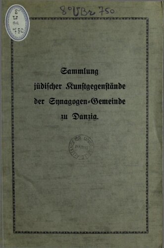 Sammlung judischer Kunstgegenstande der Synagogen-Gemeinde zu Danzig