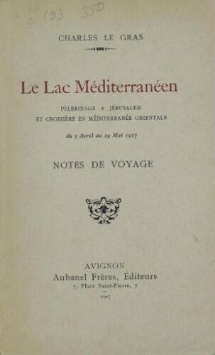 Le Lac méditerranéen : Pèlerinage à Jérusalem et croisière en Méditerranée orientale du 5 avril au 19 mai 1927, Notes de voyage