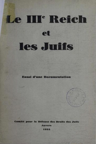 Le IIIe Reich et les Juifs : essai d'une documentation