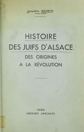 Histoire des Juifs d'Alsace des origines à la révolution