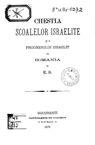 Chestia s̡coalelor israelite s̡i a progresului israelit in Romănia, de E. S.