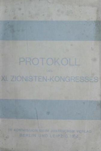 Stenographisches Protokoll der Verhandlungen des XI. Zionisten-Kongresses in Wien vom 2. bis 9. September 1913