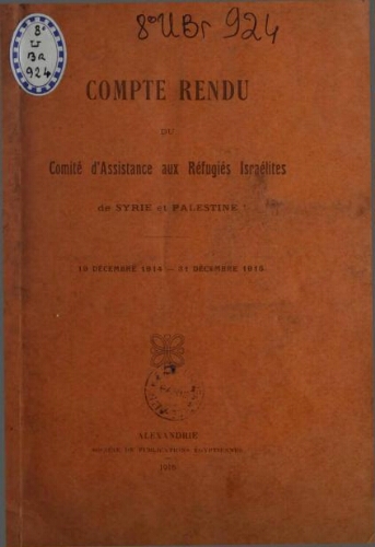 Compte-rendu du Comité d'assistance aux réfugiés israélites de Syrie et Palestine : 19 décembre 1914-31 décembre 1915