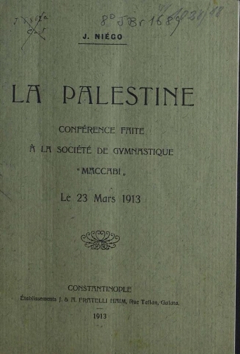 La Palestine : conference faite a la societe de gymnastique 'Maccabi" le 23 mars 1913