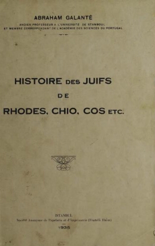 Histoire des Juifs de Rhodes, Chio, Cos etc. et fin tragique des communautis juives de Rhodes et de Cos, oeuvre du brigandage hitlirien