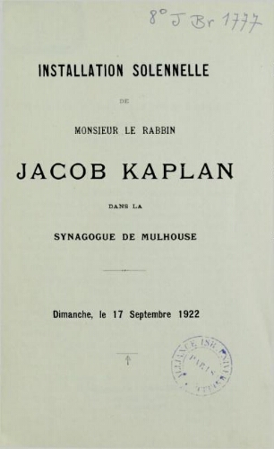 Installation solennelle de M. le Rabbin Jacob Kaplan dans la synagogue de Mulhouse, dimanche, le 17 septembre 1922